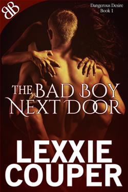 The Bad Boy Next Door (Dangerous Desire 1)