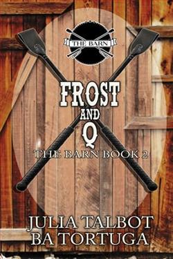 The Barn: Frost and Q