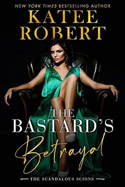 The Bastard's Betrayal (Scandalous Scions 1)