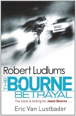 The Bourne Betrayal (Jason Bourne 5)