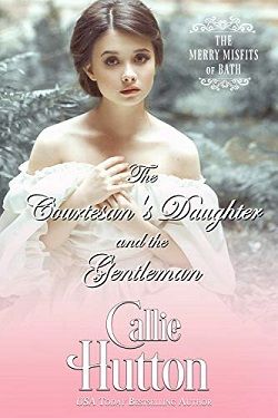 The Courtesan's Daughter and the Gentleman (The Merry Misfits of Bath 2)