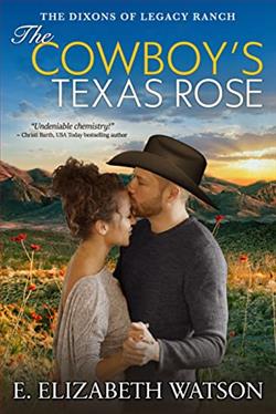 The Cowboy's Texas Rose (The Dixons of Legacy Ranch 1)