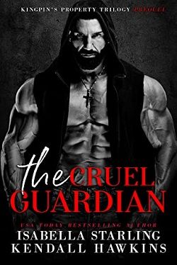 The Cruel Guardian (Kingpin's Property 0.50)