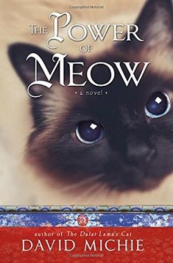 The Dalai Lama's Cat and the Power of Meow (The Dalai Lama's Cat 3)