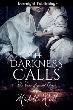 The Darkness Calls (The Transfigured Ones 1)