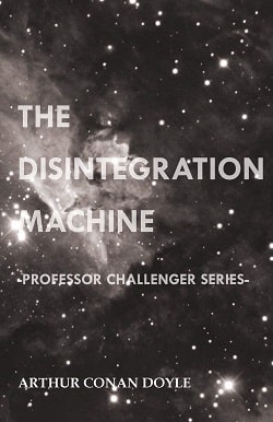 The Disintegration Machine (Professor Challenger 5)