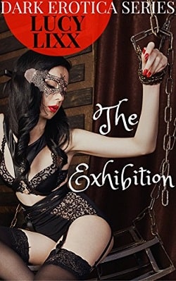 The Exhibition (DARK EROTICA SERIES)