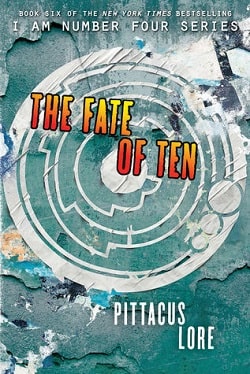 The Fate of Ten (Lorien Legacies 6)