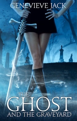 The Ghost and the Graveyard (Knight Games 1)