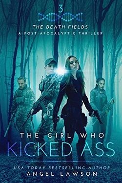 The Girl Who Kicked Ass (Death Fields 3)
