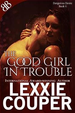 The Good Girl in Trouble (Dangerous Desire 4)