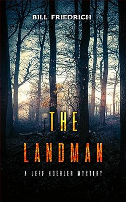 The Landman: A Jeff Koehler Mystery (The Jeff Koehler Mystery)