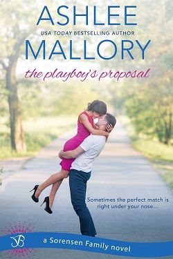 The Playboy's Proposal (The Sorensen Family 3)
