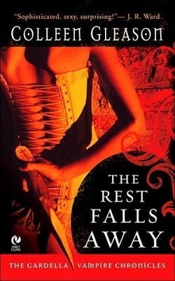 The Rest Falls Away (The Gardella Vampire Chronicles 1)