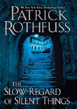 The Slow Regard of Silent Things (The Kingkiller Chronicle 2.50)