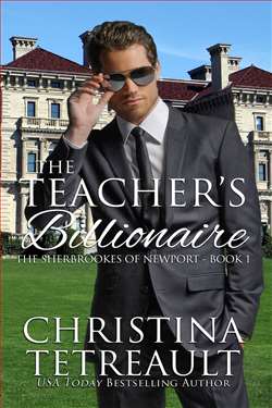 The Teacher's Billionaire (The Sherbrookes of Newport)