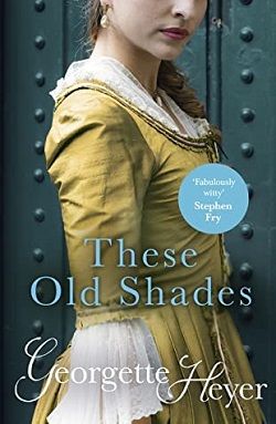 These Old Shades (Alastair-Audley Tetralogy 1)