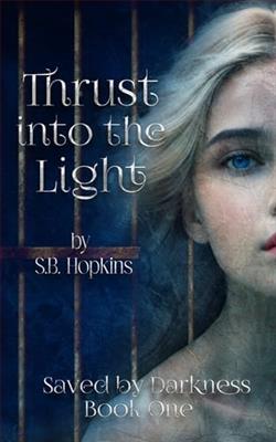 Thrust into the Light