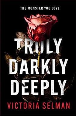 Truly, Darkly, Deeply