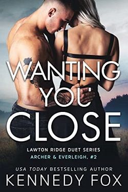 Wanting You Close (Archer & Everleigh 2)
