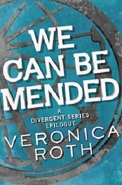 We Can Be Mended (Divergent 3.50)