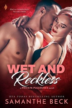 Wet and Reckless (Private Pleasures 4)