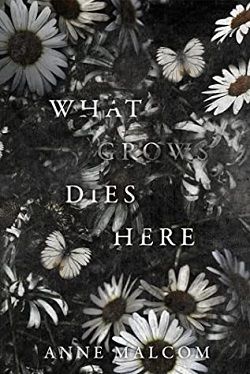 What Grows Dies Here