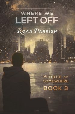 Where We Left Off (Middle of Somewhere 3)