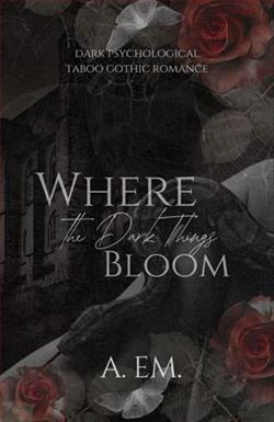 Where the Dark Things Bloom