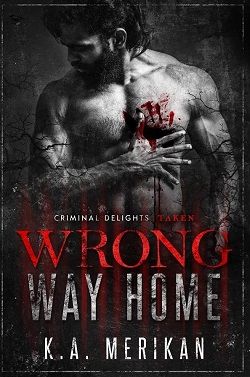 Wrong Way Home - Taken (Criminal Delights 1)