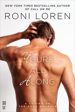 Yours All Along (Loving on the Edge 7.50)