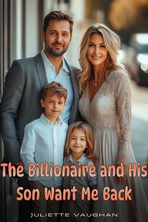 The Billionaire And His Son Want Me Back