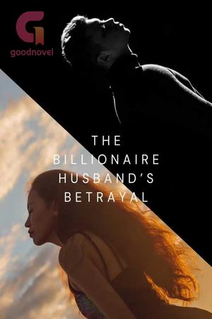The Billionaire Husband's Betrayal
